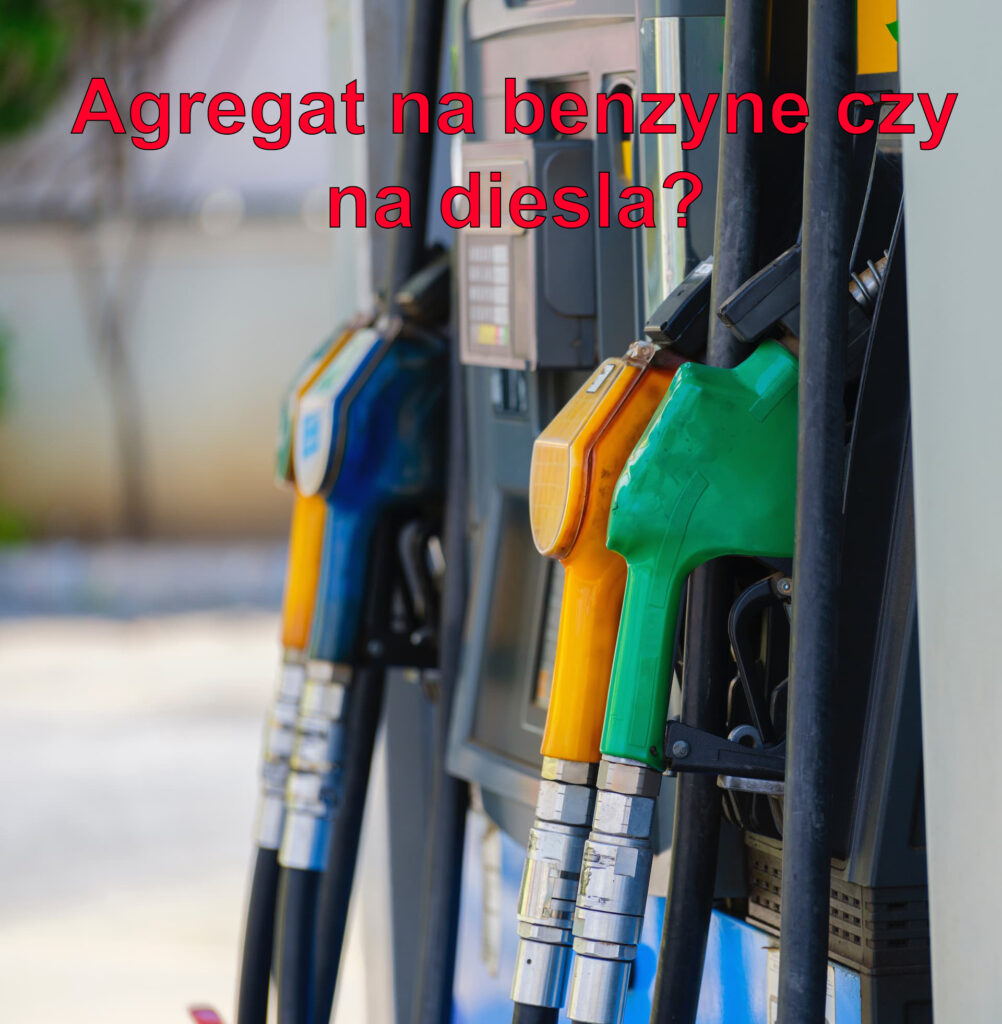 Agregat na diesla czy benzyne Jaki wybrac rodzaj paliwa